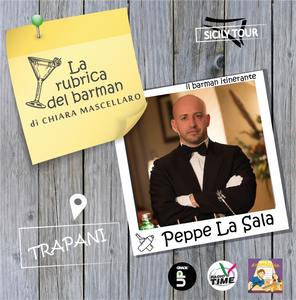 🍸La Rubrica del Barman🍸 in giro per la Sicilia ➡️ Trapani con Peppe La Sala